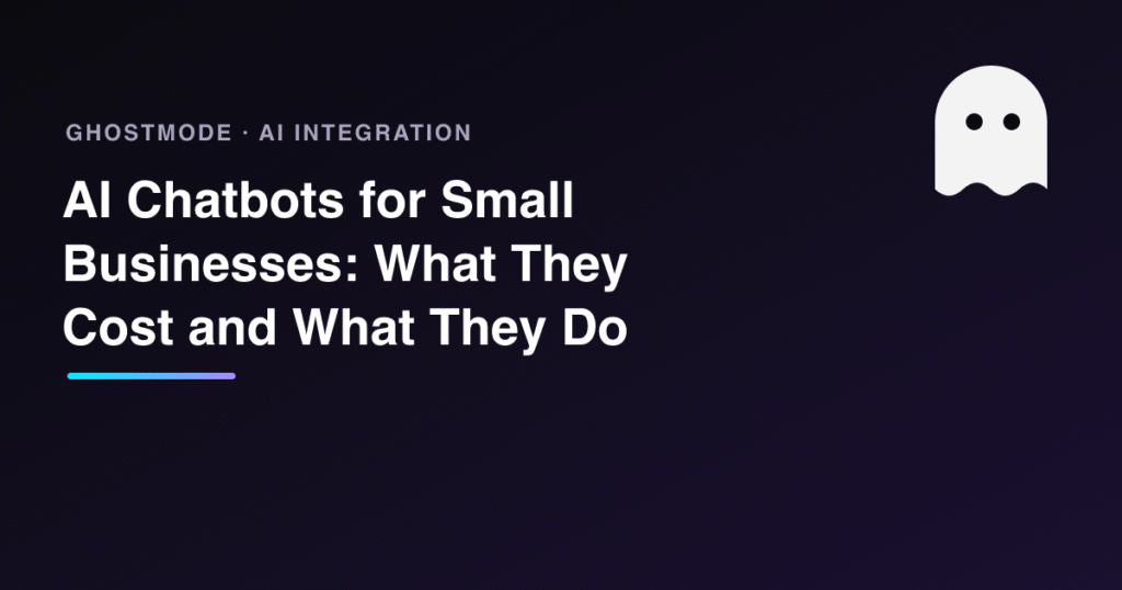 AI Chatbots for Small Businesses: What They Cost and What They Do, GhostMode