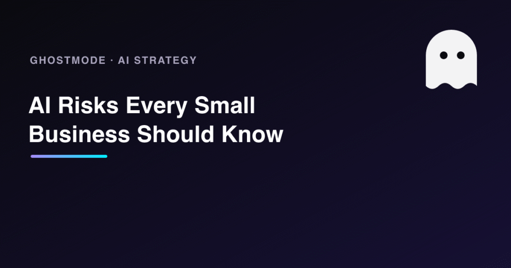 AI Risks Every Small Business Should Know, GhostMode