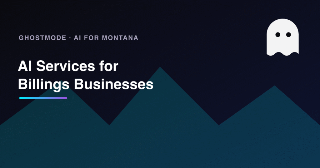 AI Services for Billings Businesses, GhostMode
