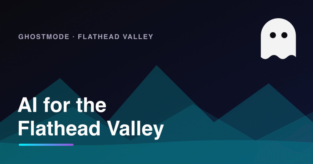 AI for Whitefish and Flathead Valley businesses, GhostMode