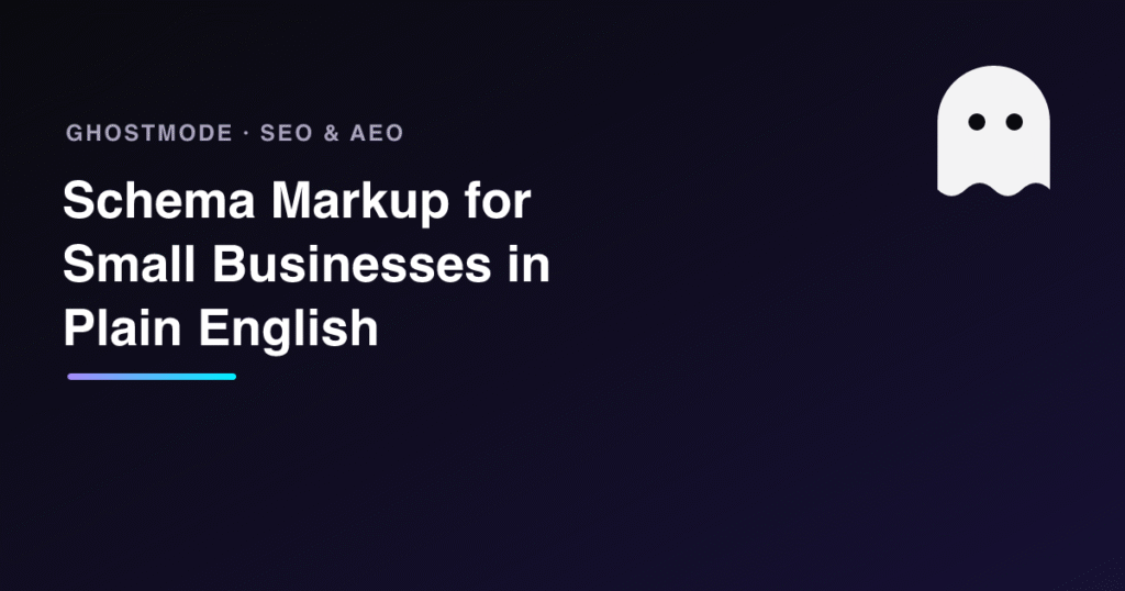 Schema Markup for Small Businesses in Plain English, GhostMode