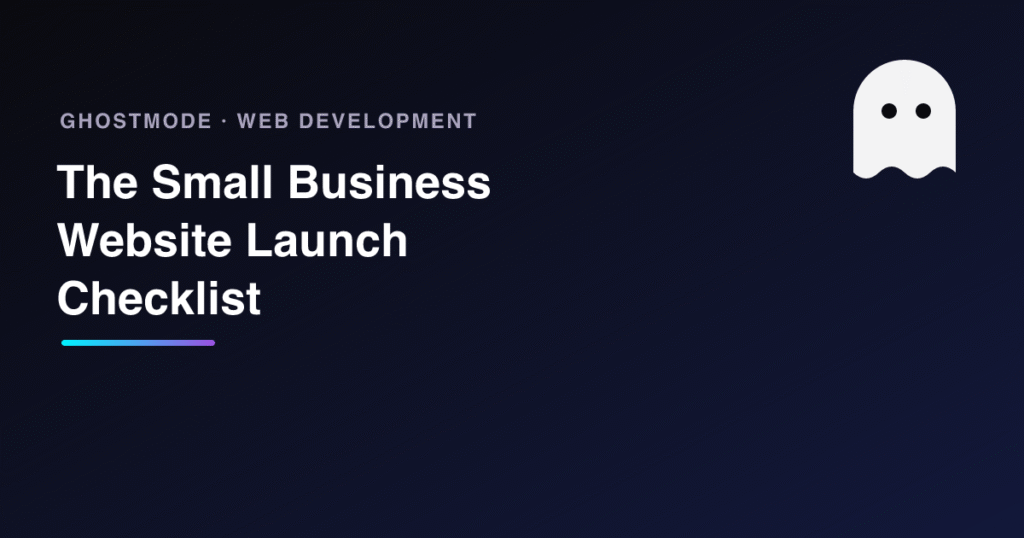 The Small Business Website Launch Checklist, GhostMode